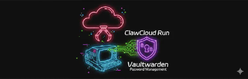 Featured image of post Vaultwarden for ClawCloud